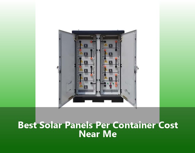 Best Solar Panels Per Container Cost Near Me